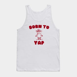 Born to Yap Tank Top